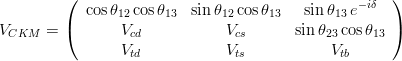 V_{CKM}=\left(\begin{array}{ccc} \cos\theta_{12}\cos\theta_{13}&  \sin\theta_{12}\cos\theta_{13}& \sin\theta_{13}\, e^{-i\delta}\\ V_{cd} & V_{cs} & \sin\theta_{23}\cos\theta_{13}\\ V_{td} & V_{ts} & V_{tb}\end{array}\right)