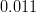 0.011