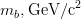 m_{b},{\rm {GeV}/c^{2}}
