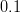 0.1