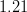 1.21