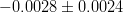 -0.0028 \pm 0.0024