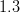 1.3