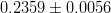 0.2359 \pm 0.0056