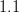 1.1