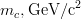 m_{c},{\rm {GeV}/c^{2}}