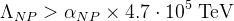 \Lambda_{NP} > \alpha_{NP} \times 4.7 \cdot 10^{5} \;\textrm{TeV}