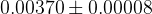 0.00370 \pm 0.00008