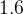 1.6