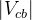|V_{cb}|