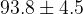 93.8 \pm 4.5