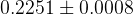0.2251 \pm 0.0008