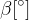 \beta [^{\circ}]